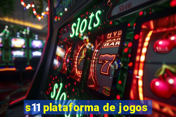 s11 plataforma de jogos